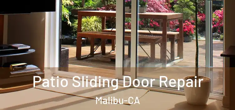 Patio Sliding Door Repair Malibu-CA