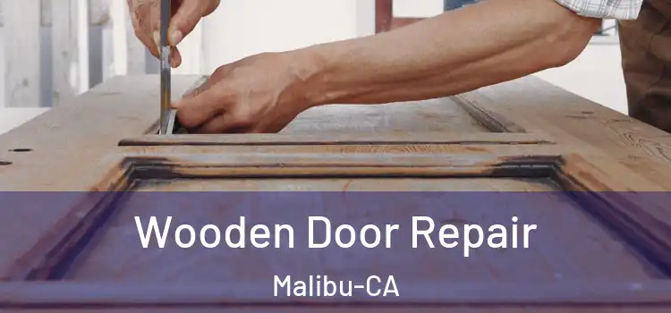  Wooden Door Repair Malibu-CA